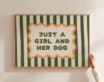 Physical Poster - Just A Girl And Her Dog Wall Art Poster, Forest Green Stripe Gold Wavy Frame Dog Lover Gift Print Kids Typography Poster