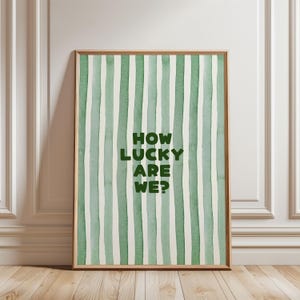 How Lucky Are We WaterColour Green Stripped Pattern Bright Funny Quote Typography, Positive Affirmation Digital Download for Girly Bedroom