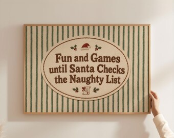 Physical Poster - Fun and Games Until Santa Checks the Naughty List Sign, Farmhouse Kids Room Christmas Wall Art, Funny Holiday Poster