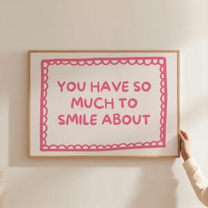Landscape Horizontal You Have So Much To Smile About Print | Pink Typography Positive Bedroom wall art, Vibrant Trendy Wall Art