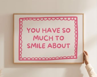 Landscape Horizontal You Have So Much To Smile About Print | Pink Typography Positive Bedroom wall art, Vibrant Trendy Wall Art