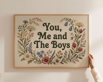 Physical Poster - You Me And The Boys quote poster, faux embroidery effect floral wall art, family home print, physical poster