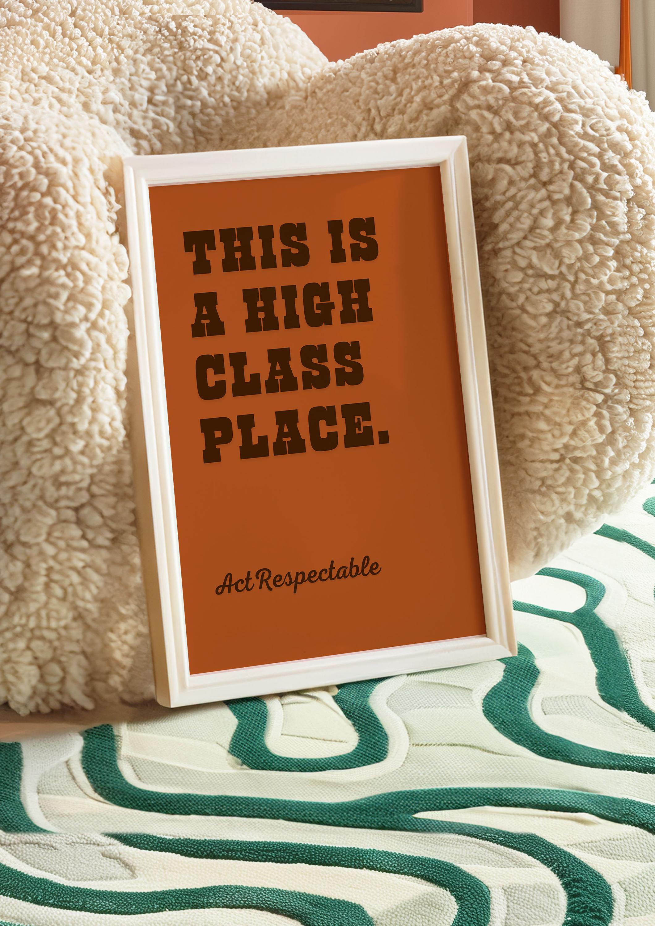 Physical Poster - This is a High Class Place Act Respectable - Classic ...