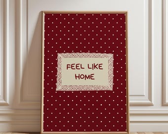 Physical Poster - Feel Like Home Poster, Burgundy Polka Dot Lace Frame Wall Art, Cottagecore Vintage Quote Print, Cozy Typography Poster