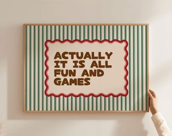 Actually It Is All Fun And Games Wavy Frame Art Print | Green Red Brown Striped line Typography Wall Art| Positive print | Digital Download