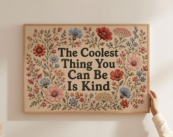 Physical Poster - The Coolest Thing You Can Be Is Kind floral wreath poster, faux embroidery effect wall art, physical poster