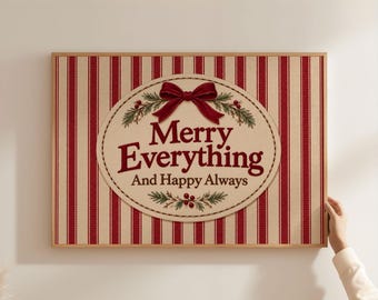 Physical Poster - Merry Everything And Happy Always Sign, Farmhouse Christmas Wall Art, Red Bow Holiday Poster, Ticking Stripe Print