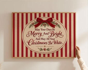 Physical Poster - May Your Days Be Merry And Bright Christmas Sign, Farmhouse Wall Art, Red Bow Holiday Poster, Ticking Stripe Print