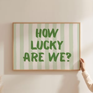Physical Poster - How Lucky Are We Typography Stripe Horizontal Landscape Art Print | Trendy Retro Wall Ar for Girly Bedroom Green