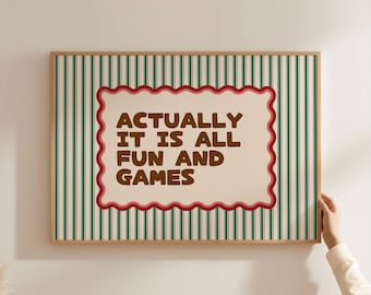 Physical Poster - Actually It Is All Fun And Games Wavy Frame Art Print | Green Red Brown Striped line Typography Wall Art| Positive print