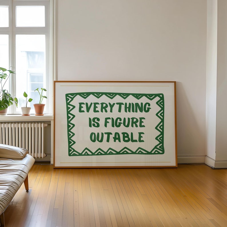 Physical Poster - Everything is Figureoutable Print | Green Typography Positive Wall Art for Bedroom, Vibrant Trendy Landscape Decor