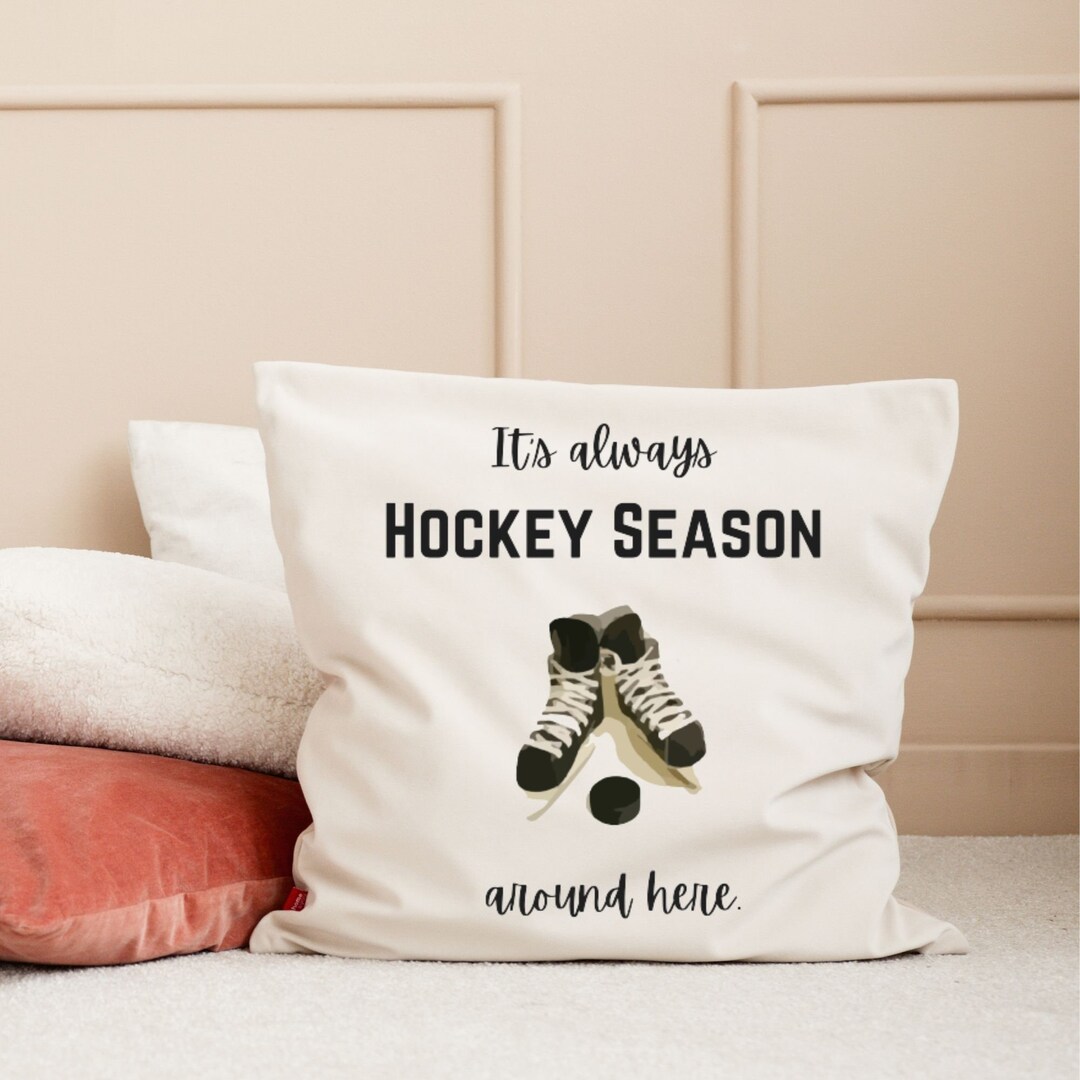 It's Always HOCKEY SEASON Pillow ice Hockey Decor, Hockey Room, Dorm Decor, Hockey Fan Gift