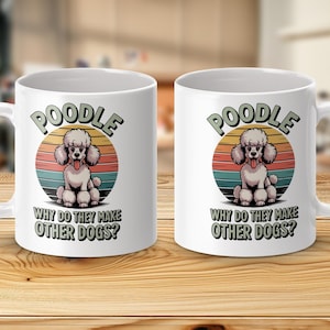Poodle Mug, Funny Dog Mug, Dog Lover Gift, Poodle Lover Mug, Gift for Dog Owners, Poodle Mom Mug, Poodle Dad Mug, Dog Breed Mug