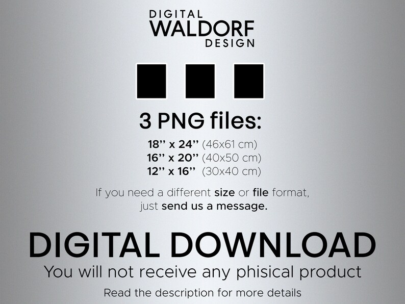 May include: Three black squares representing digital files available for download in three sizes: 18 inches by 24 inches, 16 inches by 20 inches, and 12 inches by 16 inches. The text "DIGITAL DOWNLOAD" is displayed in large, bold letters. The text "You will not receive any physical product" is displayed below the download text.