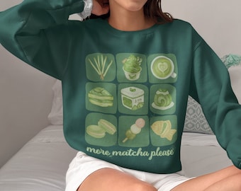 Japanese Matcha Kawaii Sweatshirt, Matcha Lover Crewneck, Matcha Obsessed Shirt, Matcha Green Tea, More Matcha Please, Matcha Tea Sweater