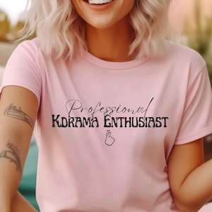 Korean Drama Enthusiast Shirt, Kdrama Tshirt, K-drama Fan Gift, Korean Aesthetic, Kdrama Tee, Korean Style Shirt, Korean Lover Shirt