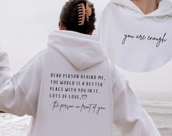 You Are Enough Sweatshirt, Kindness Sweatshirt, You Matter Sweatshirt, Mental Health Matters,Dear Person Behind Me Hoodie,