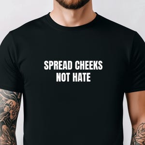 Verbreiten Sie Wangen nicht hassen Shirt, Dirty Humor Shirt, lustiges Geschenk für Freund, Offensive Shirt, lustiges Meme T-Shirt, Erwachsene Scherz Shirt, lustiges Herren Shirt