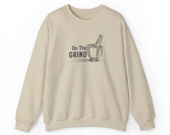 On The Grind Sweatshirt