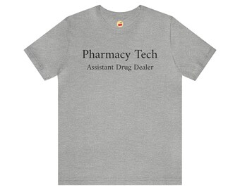 Pharmacy Tech Assistant Drug Dealer Tee