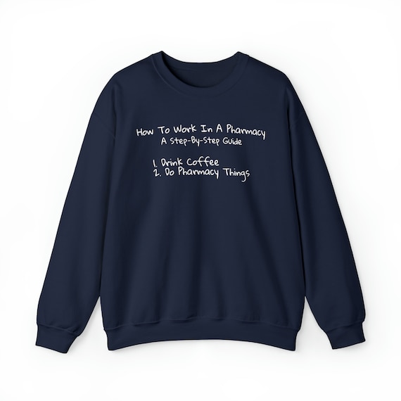 How To Work In A Pharmacy Sweatshirt
