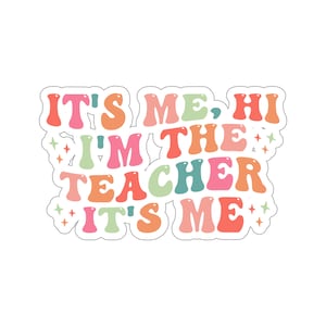 It's Me Hi I'm The Teacher It's Me Sticker | In My Teacher Era | Motivational Teacher Stickers | Teacher Gifts | Teacher Planner Stickers