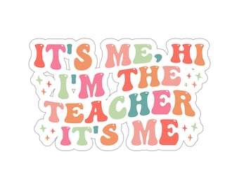 It's Me Hi I'm The Teacher It's Me Sticker | In My Teacher Era | Motivational Teacher Stickers | Teacher Gifts | Teacher Planner Stickers