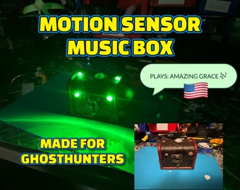 Ghost Hunting - Motion Sensor Music Box. Made for Ghost Hunters