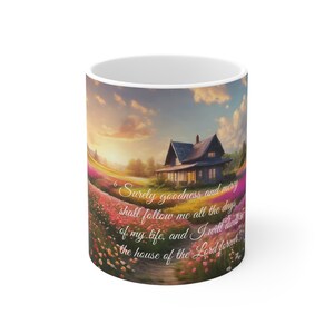 Psalms 23:6 Ceramic Mug 11oz, Embrace Peace and Comfort w/our Psalms 23 Mug Collection, Sip Serenity With Every Cup!