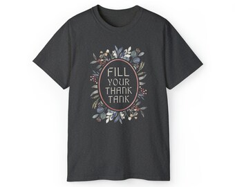 Fill Your Thank Tank Thanksgiving holiday inspirational pun funny t-shirt shirt tshirt