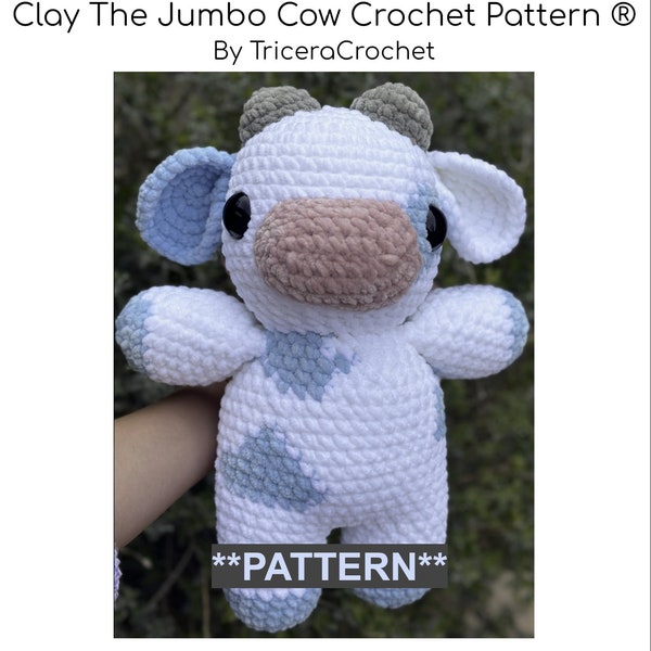 Clay the Jumbo Cow Crochet **PATTERN** NOT a finished piece