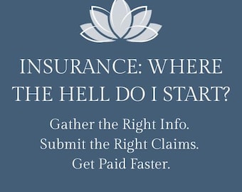 Where the Hell Do I Start? Your No BS Guide to Collecting Insurance Info That Actually Gets You Paid