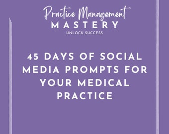 45 Days of Social Media Prompts for your Medical Practice!