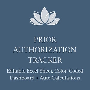 May include: A navy blue graphic with a white lotus flower at the top. The text reads "PRIOR AUTHORIZATION TRACKER" and below it, "Editable Excel Sheet, Color-Coded Dashboard + Auto Calculations."