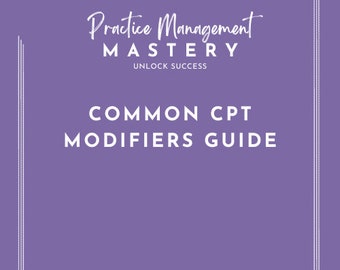 Common CPT Modifiers Guide- Digital Download!