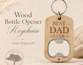 Best Dad Ever Wood Bottle Opener Keychain with Optional Back Engraving