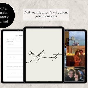 May include: A digital memory journal for couples with the text "Our Moments" on the cover. The journal has three sections: a page for writing about memories, a page for adding photos, and a page for writing about the photos.