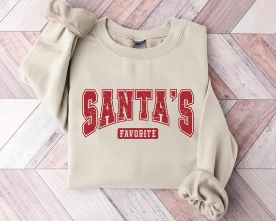Santas Favorite Christmas Sweater, Christmas Sweatshirt, Womens Christmas Tee, Christmas Gift, Funny Christmas Shirt, Festive Holiday Gift