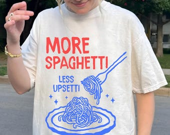 More Spaghetti Less Upsetti Shirt, Pasta Shirt, Spaghetti TShirt, Funny Pasta Shirt, Retro Italian Tee, Pasta Lover Gift, Cute Graphic Tee