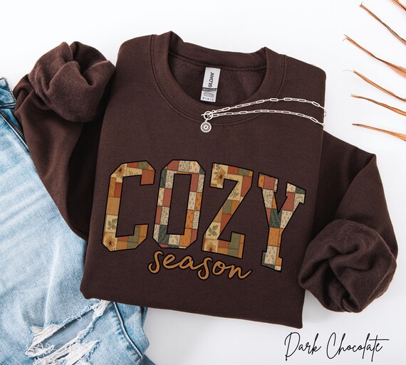 Cozy Season Sweatshirt, false patchwork Sweatshirt, Autumn Hoodie, Fall Sweater, Thanksgiving Crewneck