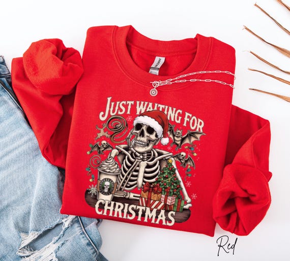 Just Waiting for Christmas Sweatshirt, Christmas Tee, Funny Christmas Shirt, Skeleton Christmas Shirt, Tis The Season Shirt