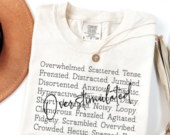 Overstimulated Shirt Funny Mental Health Tee Anxiety ADHD Awareness Gift For Women Comfort Colors Graphic T Shirt Neurodivergent Humor