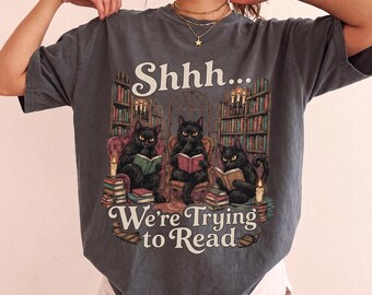 Shhh We're Trying to Read Shirt, Black Cat Book Lover Tee, Funny Reading T Shirt, Dark Academia Bookish Gift, Librarian Reader Shirt Tee