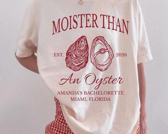 Moister Than An Oyster Shirt, Personalized Bachelorette Shirt, Beach Bachelorette Tee, Custom Bach Trip Shirt, Funny Beach Bach Tee