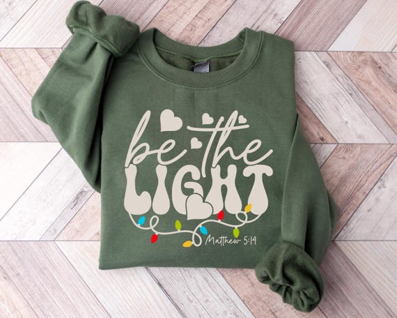 Christmas Christian Sweatshirt, Be The Light Hoodie, Religious Christmas Sweatshirt, Bible Verse Sweaters