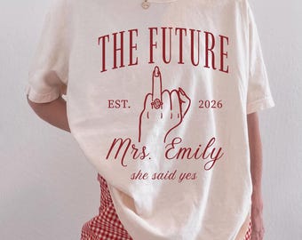 Future Mrs Shirt, Personalized Engagement Shirt, Custom Bride Shirt, Comfort Colors Engagement Gift, Future Mrs Shirt with Name
