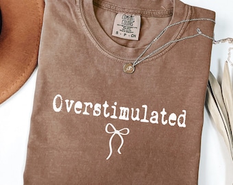 Comfort Colors Overstimulated Shirt, Minimalist Introvert Tee, Funny Gen Z Graphic T-Shirt, Sarcastic Anxiety Shirt, Mental Health Gift