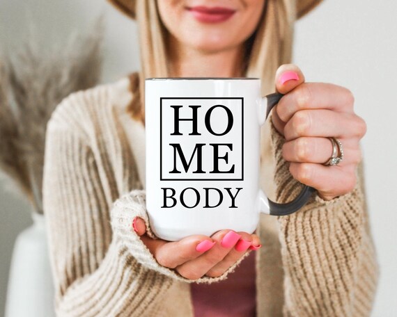 Homebody Coffee Mug, Homebody Mug, Inspirational Mug, Positive Coffee Mugs, Christmas Gift, Motivational Mugs, Birthday Gifts, Mugs 15 oz