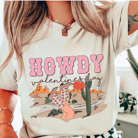 Howdy Valentine Shirt, Western Valentine Graphic Tee, Cowgirl Love Shirt, Desert Valentine Top, Valentine Gift for Her