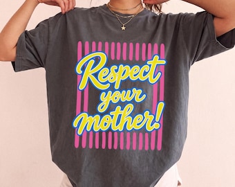 Respect Your Mother Shirt, Retro Disco Graphic Tee, Comfort Colors Mom Shirt, Mother's Day Gift, Cool Mom Club Tee, Vintage Music Shirt